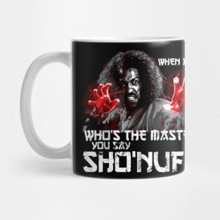 When I Say Who's The Master Mug